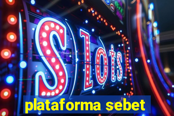 plataforma sebet