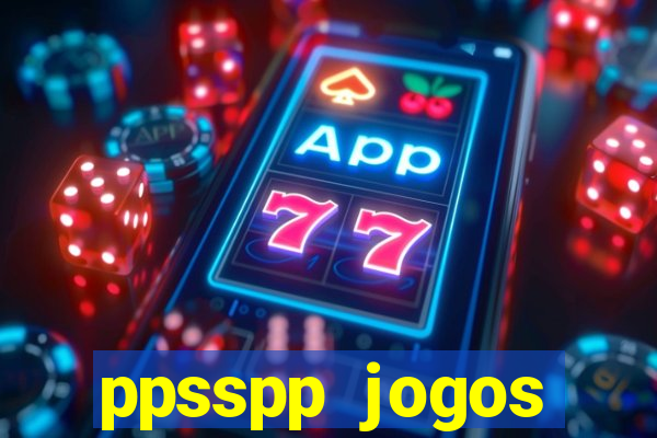 ppsspp jogos download mediafıre