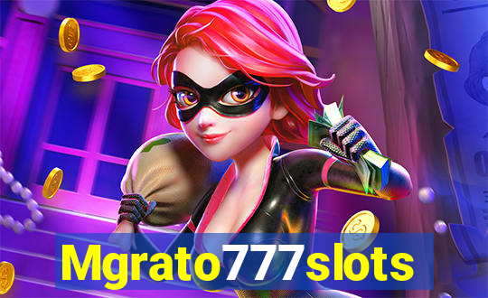 Mgrato777slots