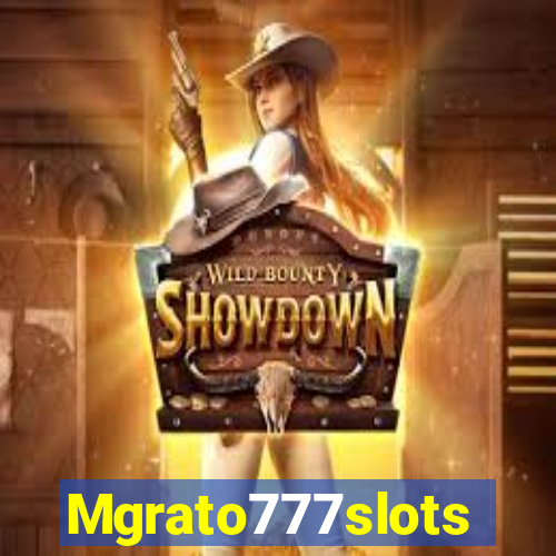 Mgrato777slots