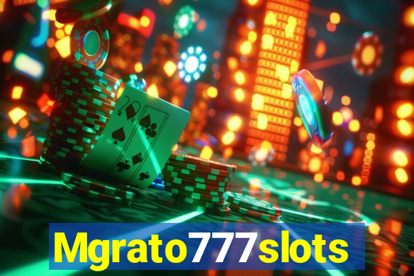 Mgrato777slots