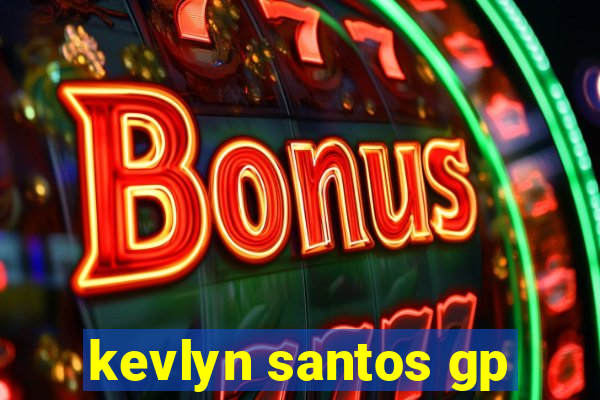 kevlyn santos gp