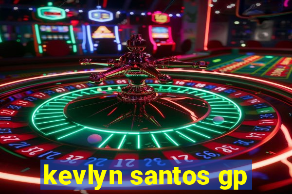 kevlyn santos gp