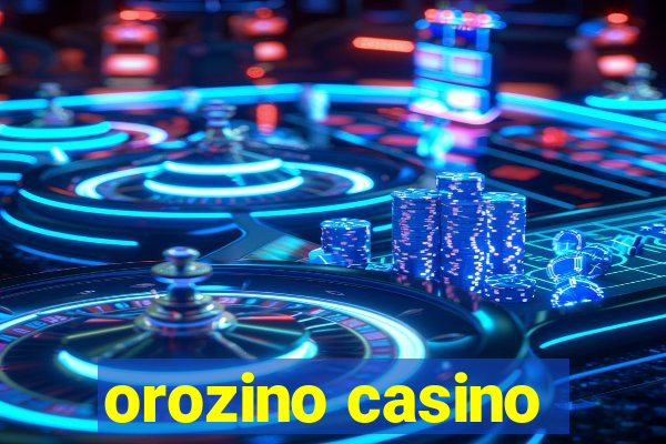 orozino casino