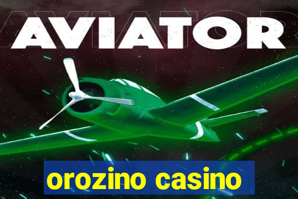 orozino casino