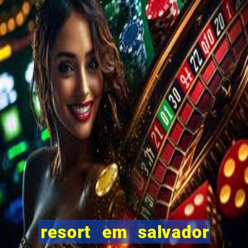 resort em salvador all inclusive