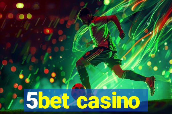 5bet casino