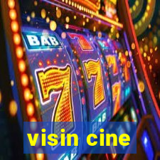 visin cine