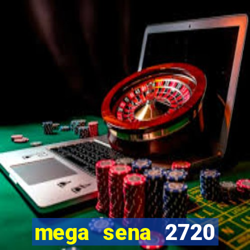 mega sena 2720 giga sena