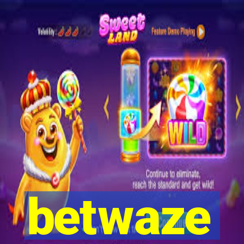 betwaze