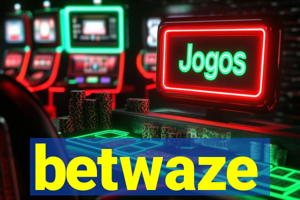 betwaze