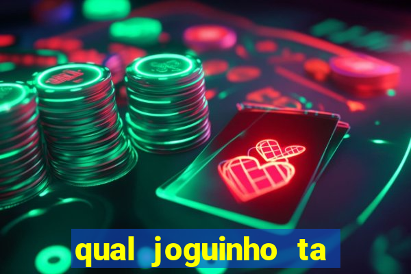 qual joguinho ta pagando agora