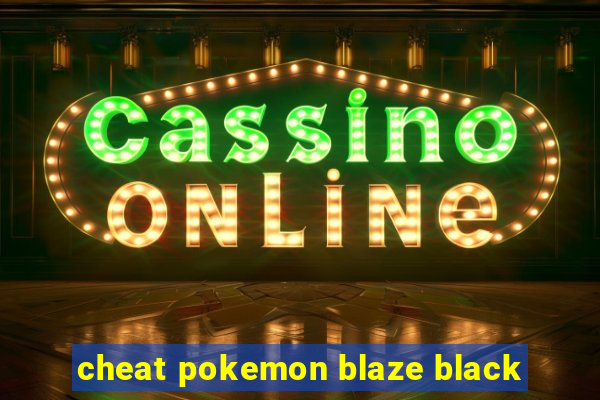 cheat pokemon blaze black