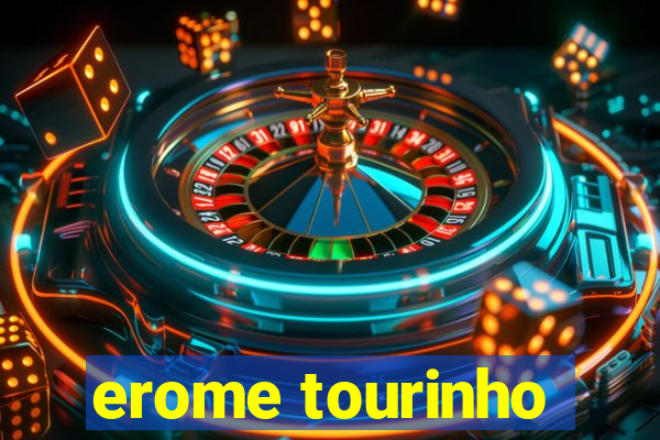 erome tourinho