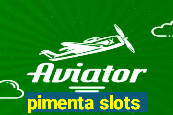 pimenta slots