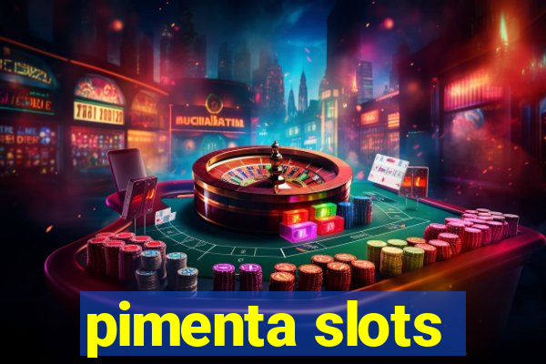 pimenta slots