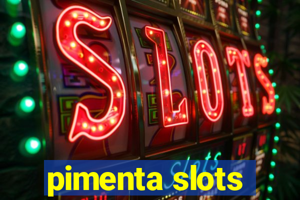 pimenta slots