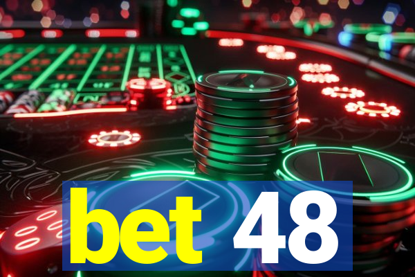 bet 48