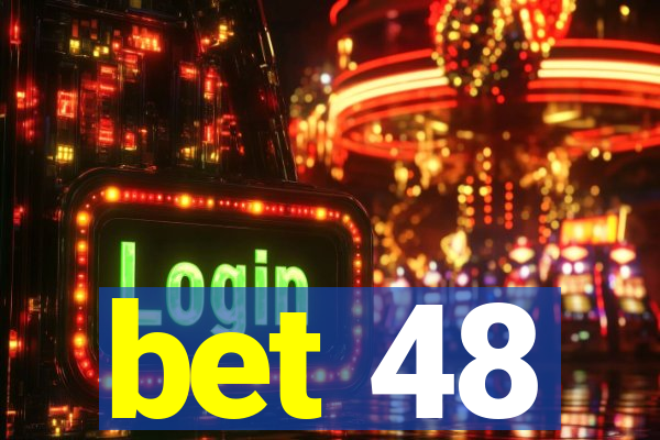 bet 48