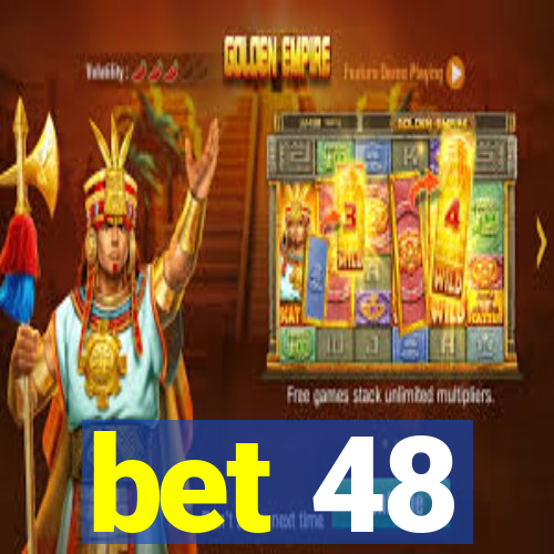 bet 48