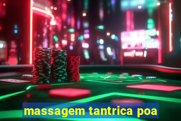 massagem tantrica poa