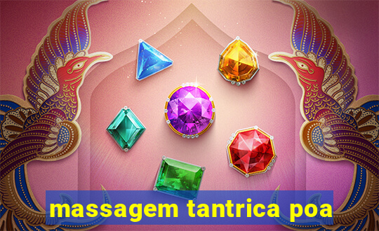 massagem tantrica poa