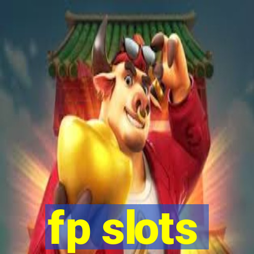 fp slots