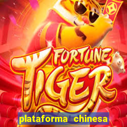 plataforma chinesa de jogo