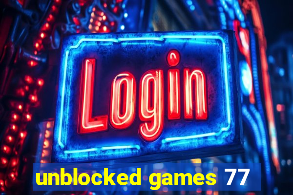 unblocked games 77