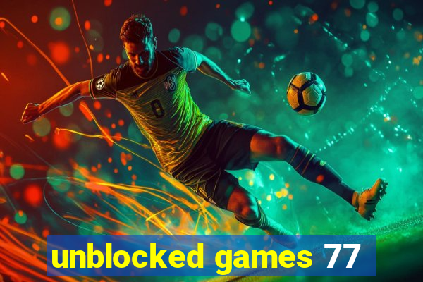 unblocked games 77