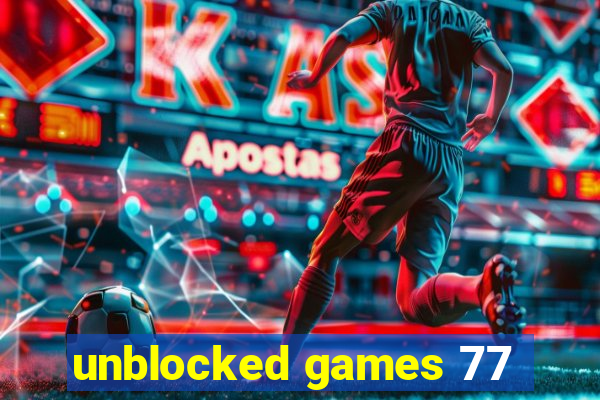 unblocked games 77