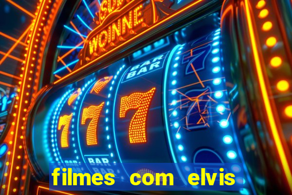 filmes com elvis presley dublado