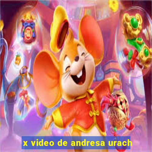 x video de andresa urach