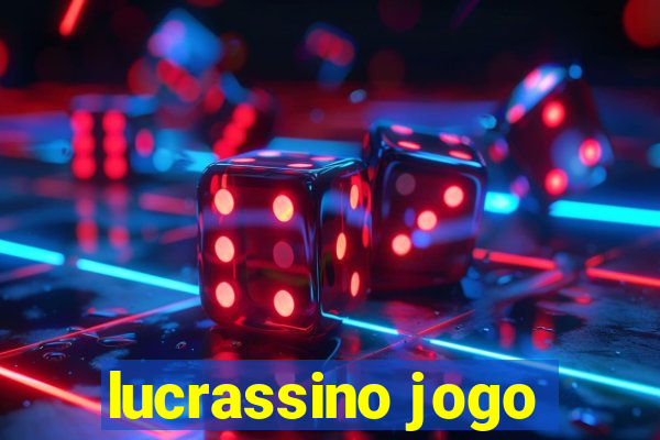 lucrassino jogo