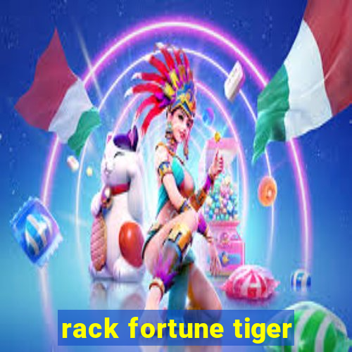 rack fortune tiger