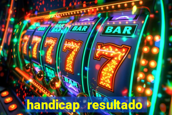 handicap resultado final -1