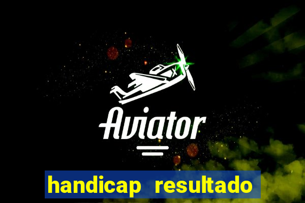 handicap resultado final -1