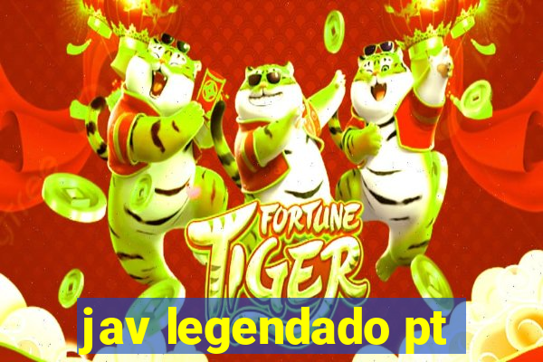 jav legendado pt