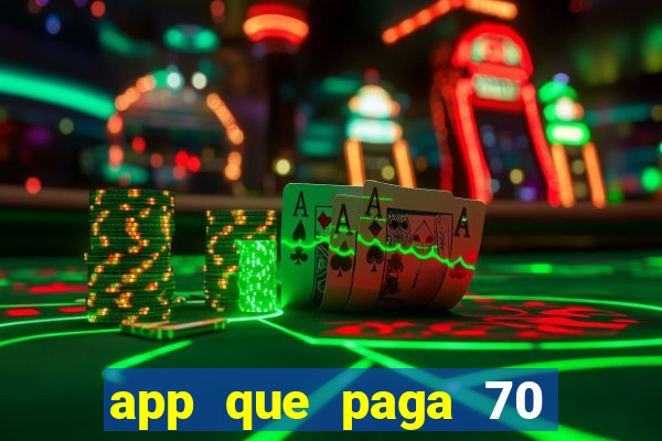 app que paga 70 reais para se cadastrar