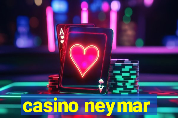 casino neymar