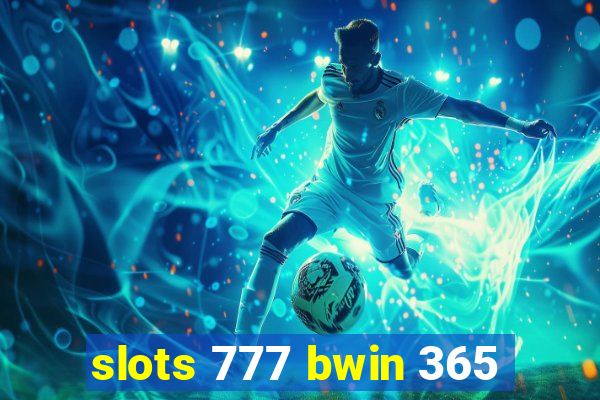 slots 777 bwin 365