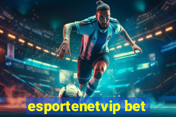 esportenetvip bet