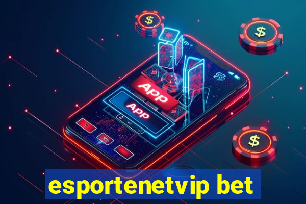 esportenetvip bet