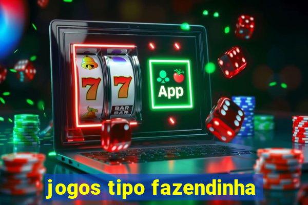 jogos tipo fazendinha