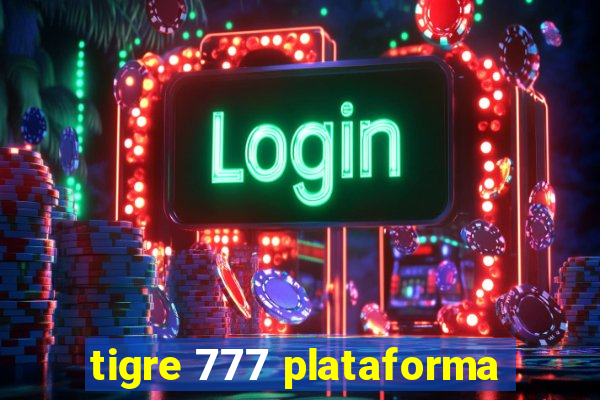 tigre 777 plataforma