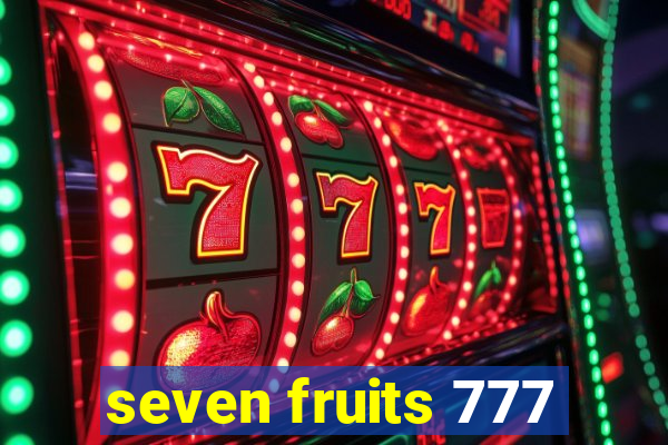 seven fruits 777