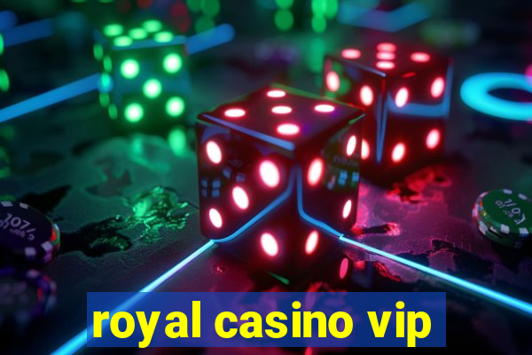 royal casino vip