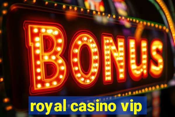 royal casino vip