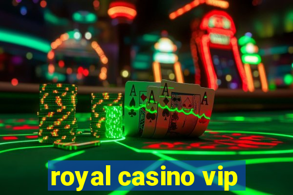 royal casino vip