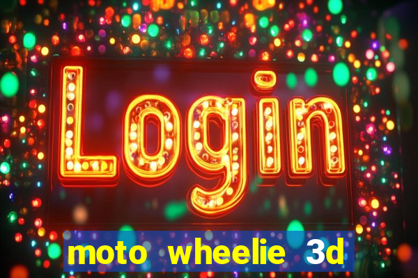 moto wheelie 3d dinheiro infinito 2024